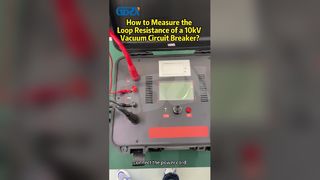 How to Measure the Loop Resistance of a 10kV Vacuum Circuit Breaker